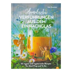 Himmlische Verführungen aus dem Einmachglas